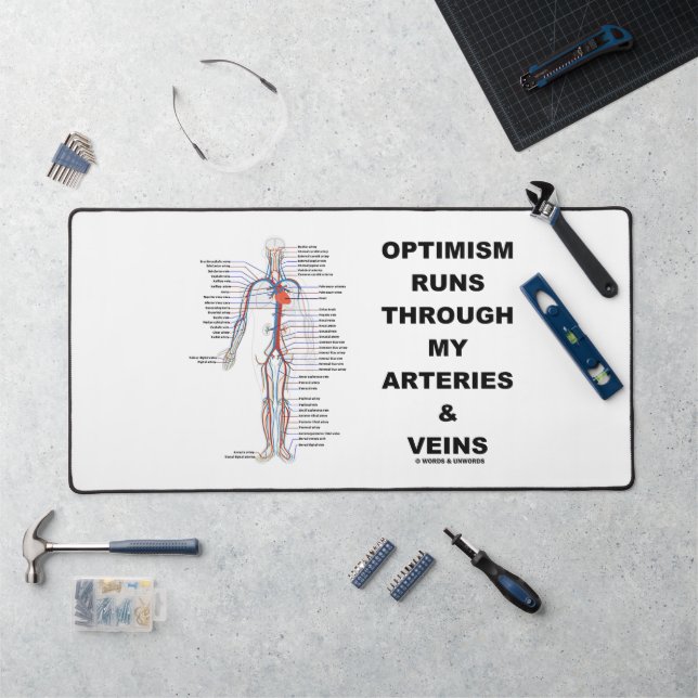 Optimism Runs Through My Arteries & Veins Desk Mat (Workstation)