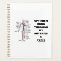 Optimism Runs Through My Arteries & Veins