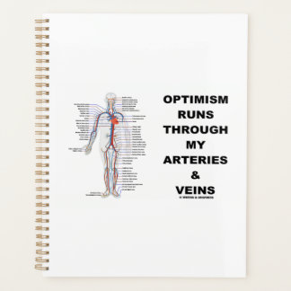 Optimism Runs Through My Arteries & Veins Planner