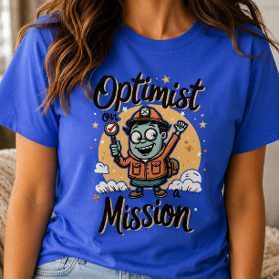 Optimist on a Mission Motivational T-Shirt
