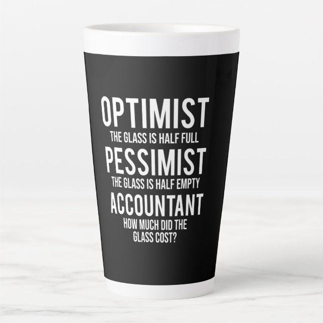 Optimist Pessimist Accountant Glass Costume Gift Latte Mug (Front)