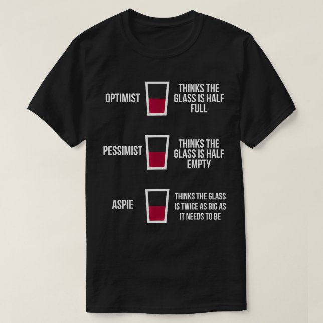 Optimist Pessimist Aspie  Funny Aspergers Logic ja T-Shirt (Design Front)