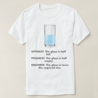 Optimist Pessimist Engineer Humour T-Shirt
