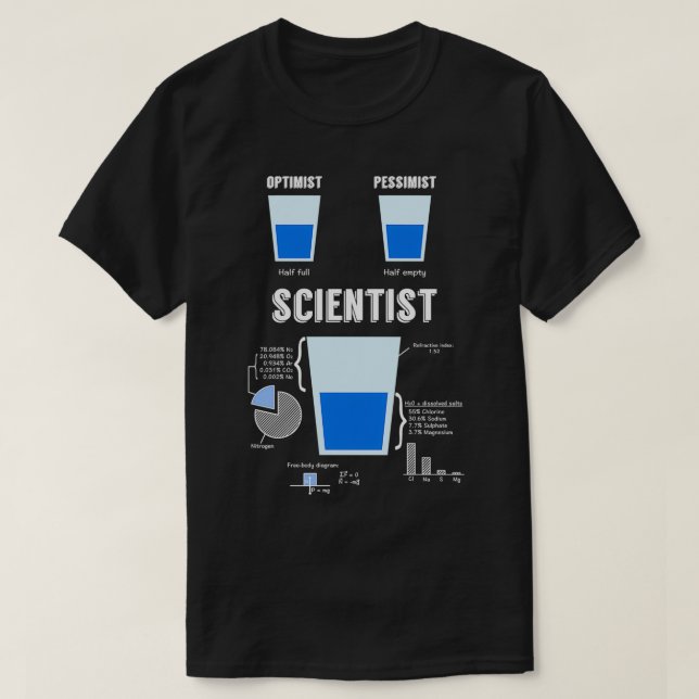 Optimist pessimist SCIENTIST T-Shirt (Design Front)