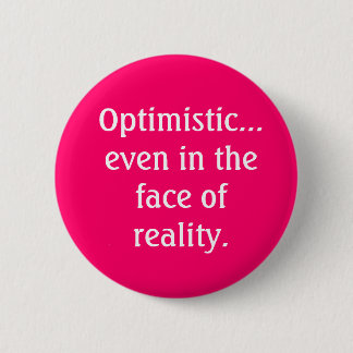 Optimistic Even in the Face of Reality Button
