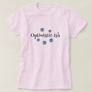 OPTIMISTIC-ISH T-Shirt