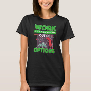 Option Trader Stock Market Investor Options Tradin T-Shirt