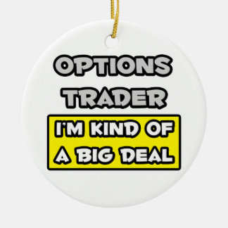Options Trader .. I'm Kind of a Big Deal Ceramic Tree Decoration
