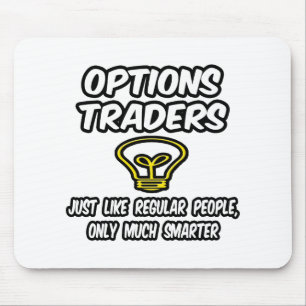 Options Traders...Regular People, Only Smarter Mouse Mat