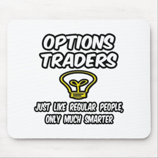 Options Traders...Regular People, Only Smarter Mouse Mat