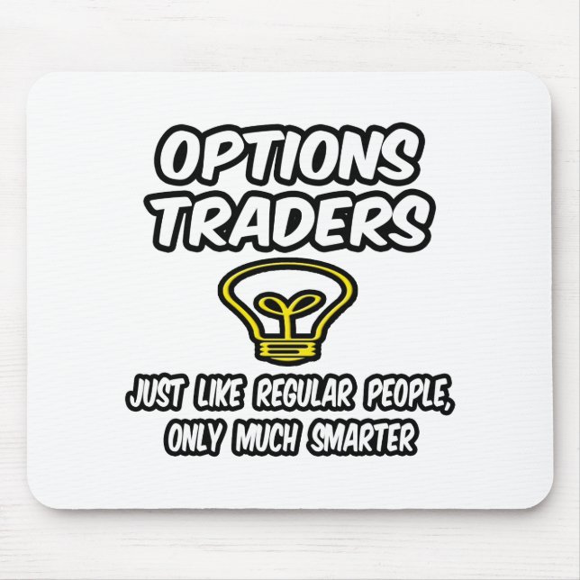 Options Traders...Regular People, Only Smarter Mouse Mat (Front)