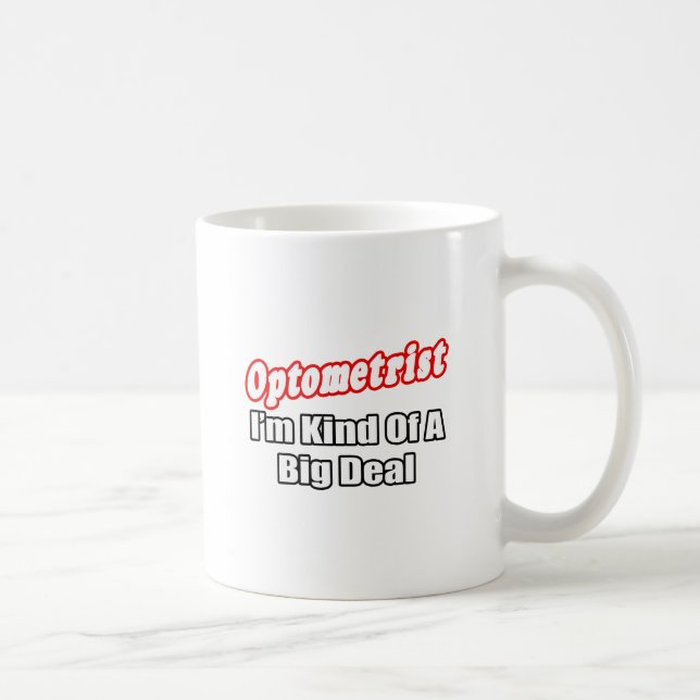 Optometrist...Big Deal Coffee Mug (Right)