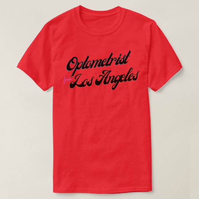Optometrist From Los Angeles T-Shirt (Design Front)