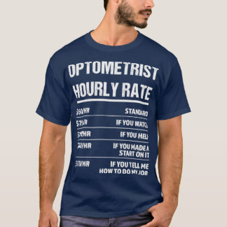 Optometrist Hourly Rate Funny Birthday Gift T-Shirt