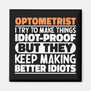 Optometrist I Try To Make Things Funny Sayings  Magnet