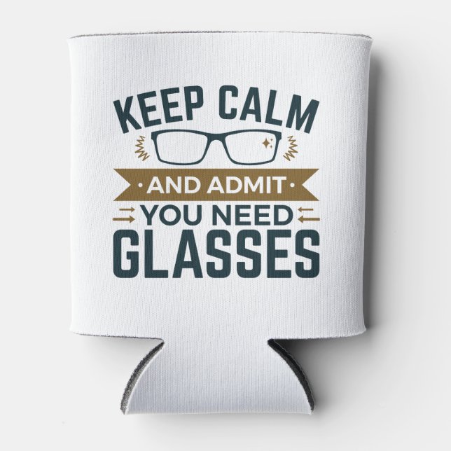 Optometrist Keep Calm Admit You Need Glasses Can Cooler (Front)