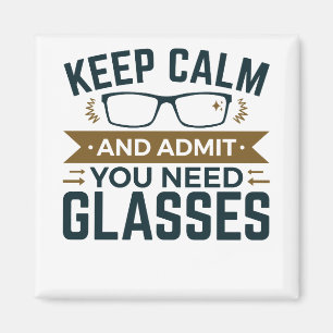 Optometrist Keep Calm Admit You Need Glasses Magnet