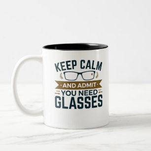 Optometrist Keep Calm Admit You Need Glasses Two-Tone Coffee Mug