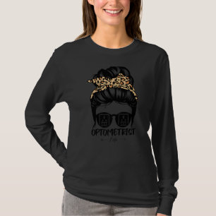 Optometrist Messy Bun Hair Leopard Optometry Optic T-Shirt