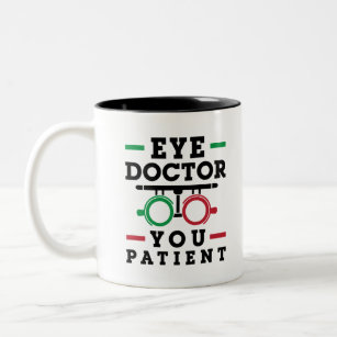 Optometrist Optometry Eye Doctor You Patient Two-Tone Coffee Mug
