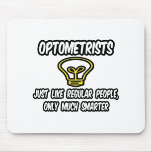 Optometrists...Regular People, Only Smarter Mouse Mat