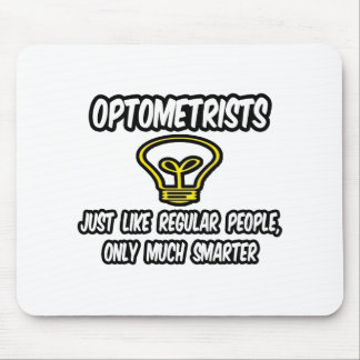 Optometrists...Regular People, Only Smarter Mouse Mat