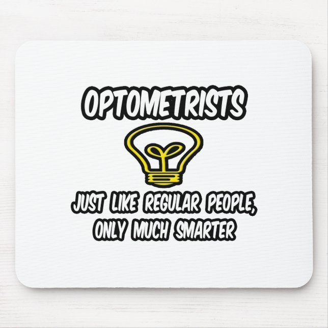 Optometrists...Regular People, Only Smarter Mouse Mat (Front)