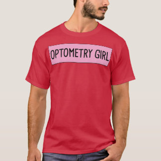 Optometry Girl 1 T-Shirt
