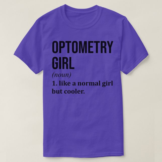 Optometry Girl Funny Saying 2 T-Shirt (Design Front)