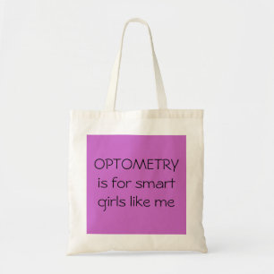 OPTOMETRY IS FOR SMART GIRLS LIKE ME TOTE BAG