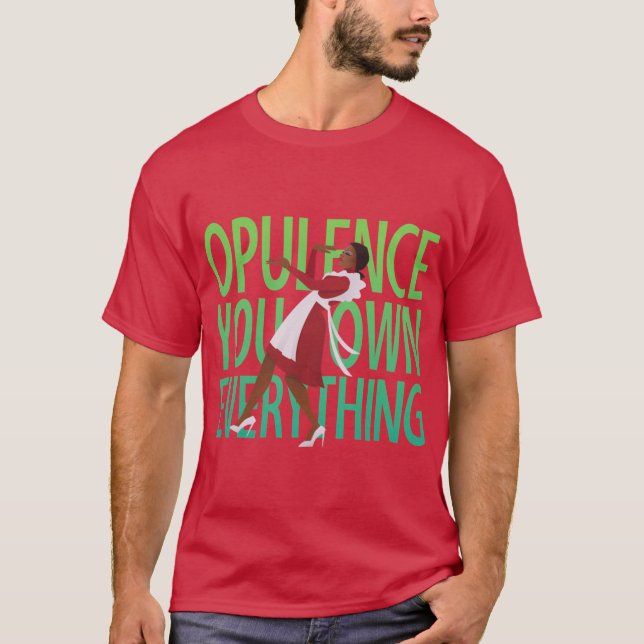 Opulence girl T-Shirt (Front)