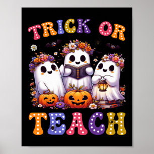 Or Teach Halloween Ghost Pumpkin Spooky Teacher Wo Poster