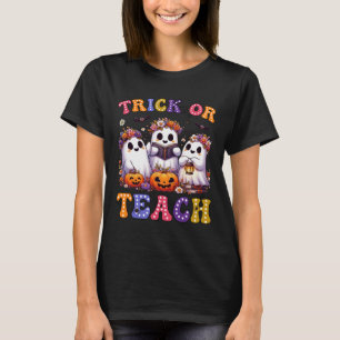 Or Teach Halloween Ghost Pumpkin Spooky Teacher Wo T-Shirt