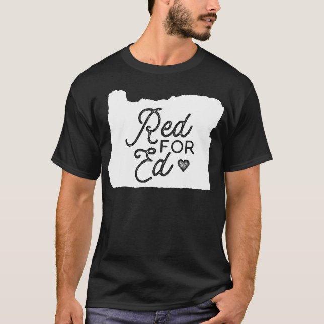 OR Teacher Walkout  redfored   Oregon Red For Ed  T-Shirt (Front)