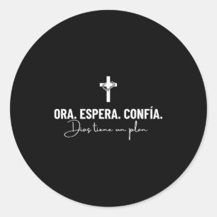 Ora Espera Confía Dios Tiene Un Plan Fe Cristiana Classic Round Sticker