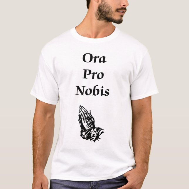 Ora Pro Nobis shirt (Front)