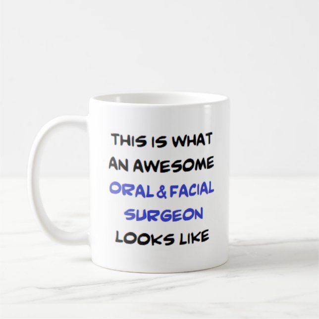 oral & facial surgeon, awesome coffee mug (Left)