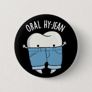 Oral Hy-jean Funny Tooth Pun Dark BG 6 Cm Round Badge