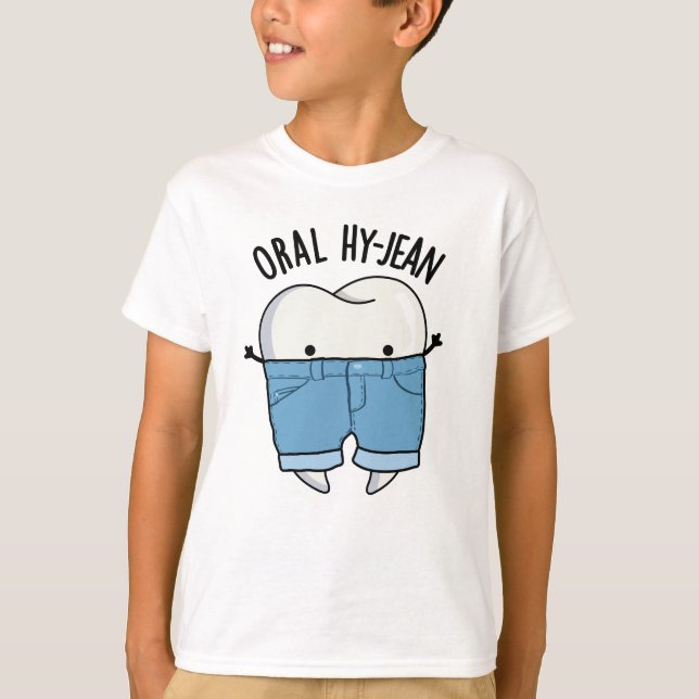 Oral Hy-jean Funny Tooth Pun  T-Shirt (Front)