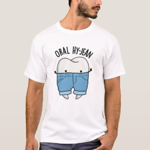 Oral Hy-jean Funny Tooth Pun T-Shirt