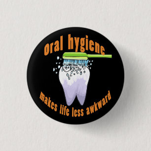 Oral Hygiene Makes Life Less Awkward 3 Cm Round Badge