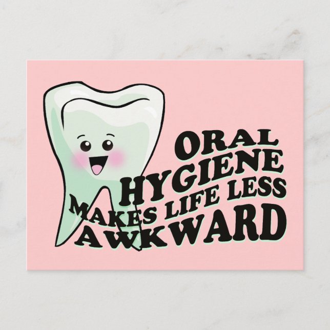Oral Hygiene Makes Life Less Awkward Postcard (Front)