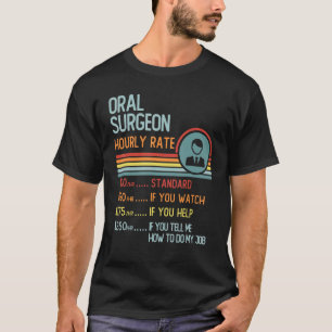 Oral Surgeon Hourly Rate T-Shirt Retro Job Title