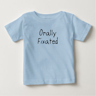 Orally Fixated Baby T-Shirt
