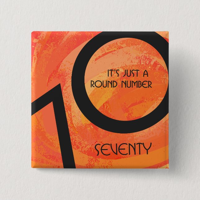 Orange 70 Decade Birthday 15 Cm Square Badge (Front)