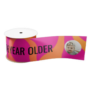 Orange and Hot Pink Gradient One Year Older Satin Ribbon