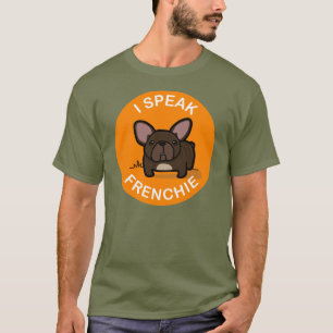 Orange Brindle I Speak Frenchie T-Shirt