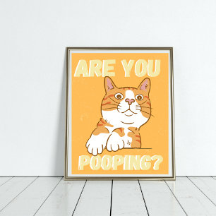 Orange CAT Are you pooping bathroom Poster
