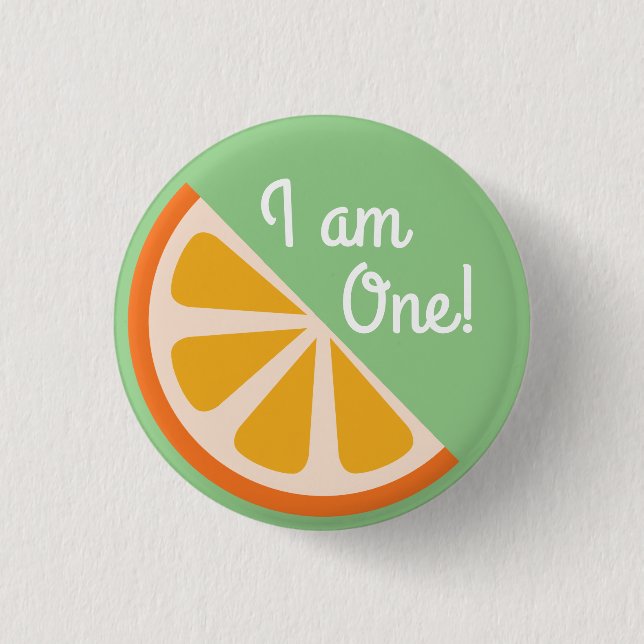 Orange Citrus Slice Fruit 1st Birthday Button Pin (Front)