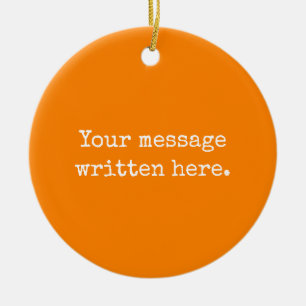 Orange Custom Your Text Here Personalised Quote Ceramic Tree Decoration